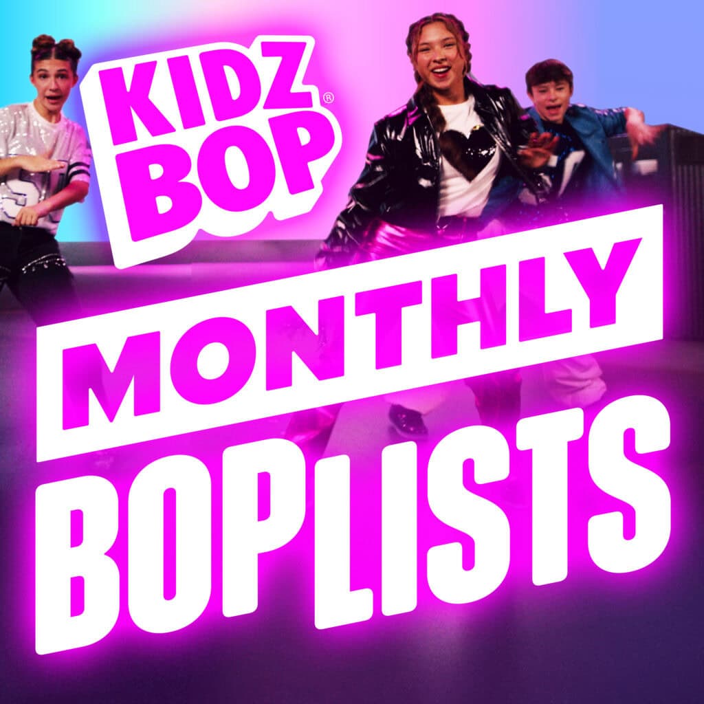 Featured image for “KIDZ BOP Monthly BOPlists!”