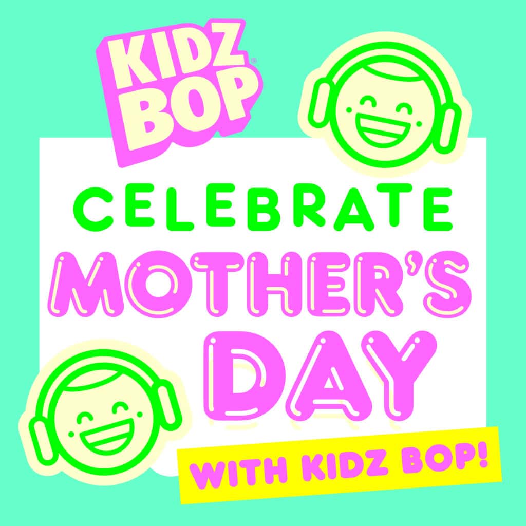 Featured image for “Celebrate Mother’s Day with KIDZ BOP!”