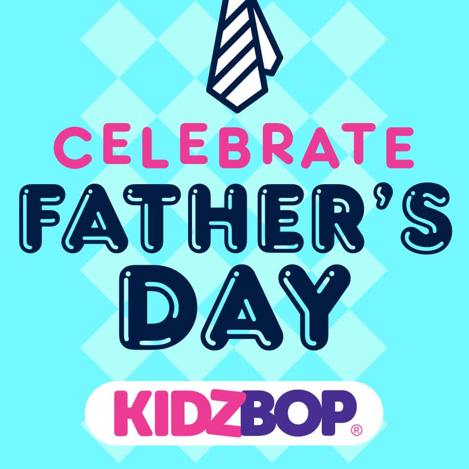 Featured image for “Celebrate Dad with the KIDZ BOP Father’s Day Playlist 🎧🎉”